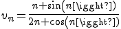 v_n=\frac{n+sin(n)}{2n+cos(n)}